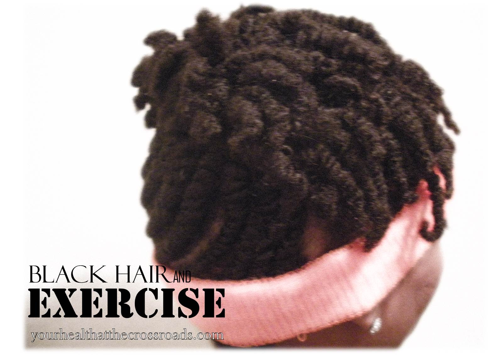 Black Hair and Exercise:  It Can Work