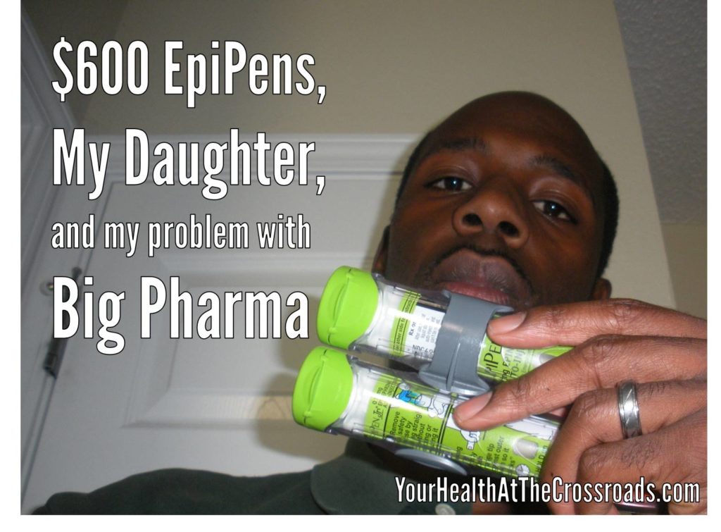 $600 EpiPens, My Daughter, and My Problem With Big Pharma (Part 3)