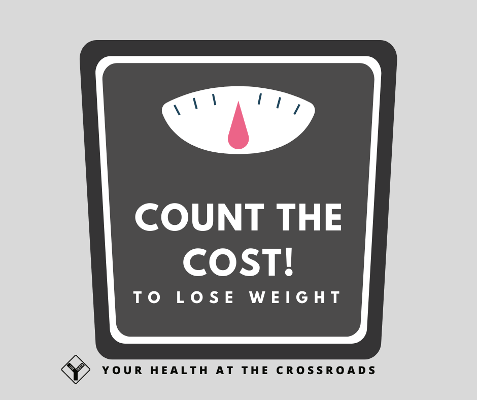 Count the Cost to Lose Weight!